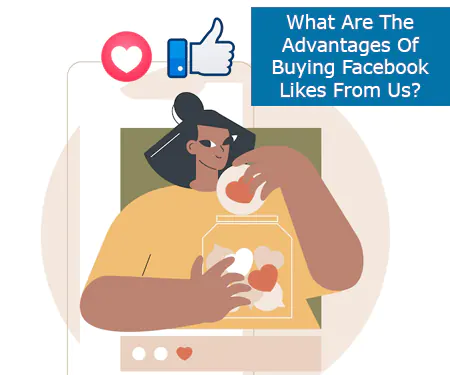 What Are The Advantages Of Buying Facebook Likes From Us?