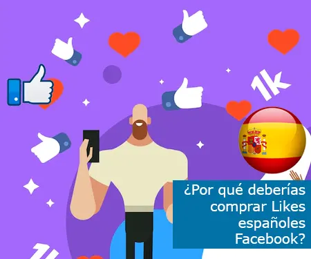 ¿Por qué deberías comprar Likes españoles Facebook?