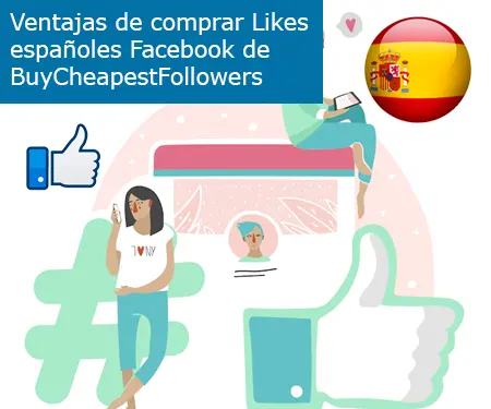 Ventajas de comprar Likes españoles Facebook de BuyCheapestFollowers