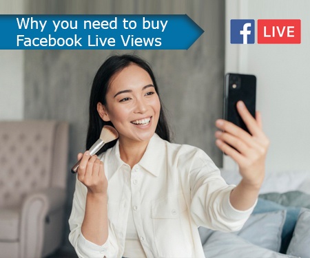 Why you need to buy Facebook Live Views Why you need to buy Facebook Live Views