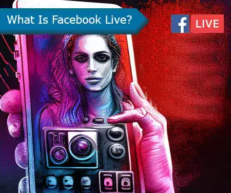 What Is Facebook Live?