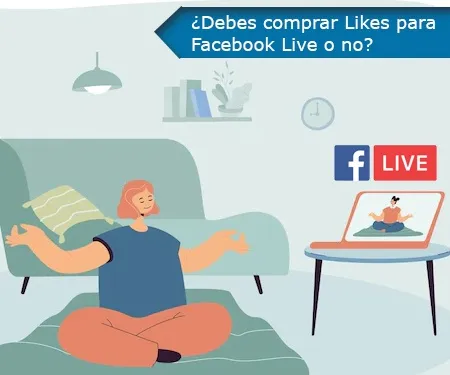 ¿Debes comprar Likes para Facebook Live o no?