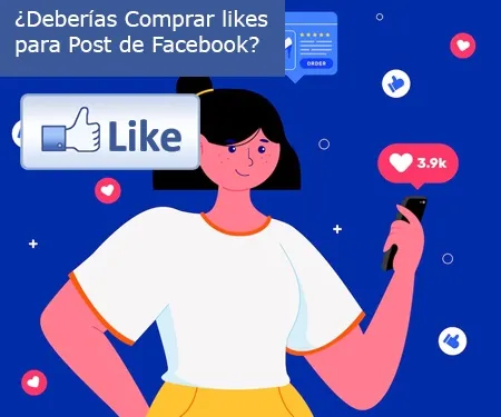 ¿Deberías Comprar likes para Post de Facebook?