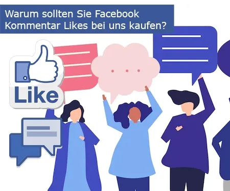 Warum sollten Sie Facebook Kommentar Likes bei uns kaufen?