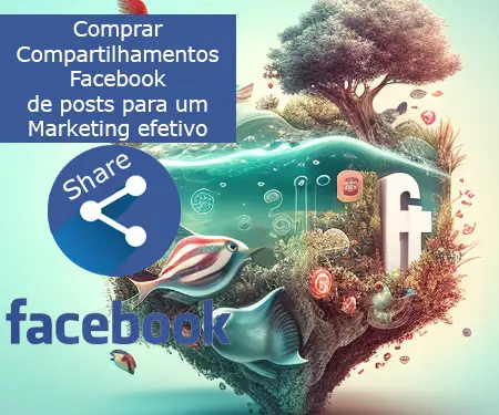 Comprar Compartilhamentos Facebook de posts para um Marketing efetivo