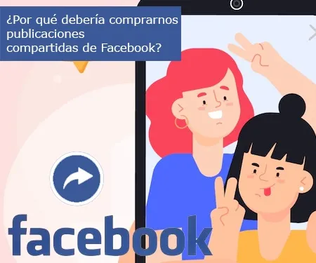 ¿Por qué debería comprarnos publicaciones compartidas de Facebook?