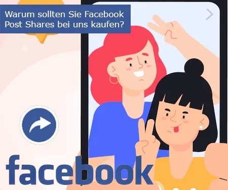 Warum sollten Sie Facebook Post Shares bei uns kaufen?