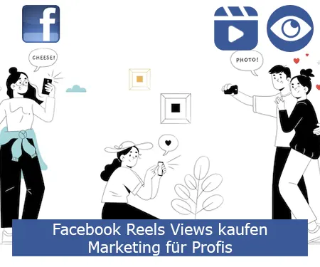 Facebook Reels Views kaufen - Marketing für Profis