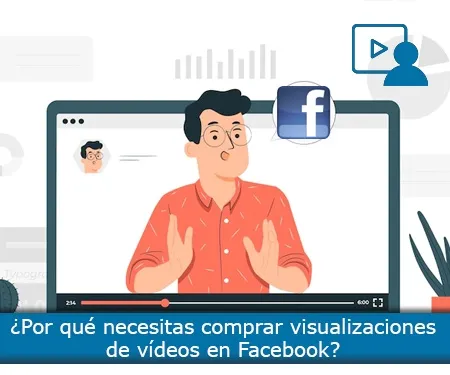 ¿Por qué necesitas comprar visualizaciones de vídeos en Facebook?