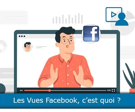 Les Vues Facebook, c’est quoi ?