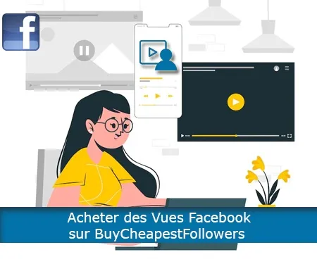 Acheter des Vues Facebook sur BuyCheapestFollowers