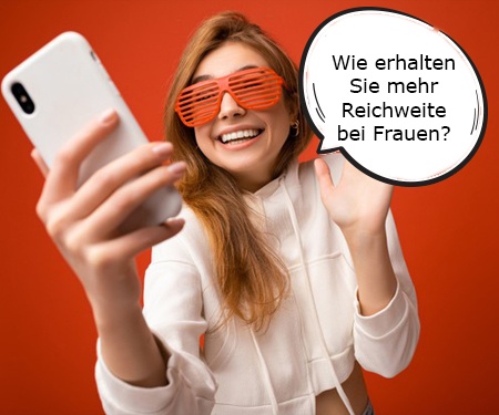Wie erhalten Sie mehr Reichweite bei Frauen? Wie erhalten Sie mehr Reichweite bei Frauen?