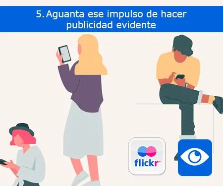 Aguanta ese impulso de hacer publicidad evidente