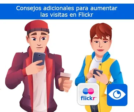 Consejos adicionales para aumentar las visitas en Flickr