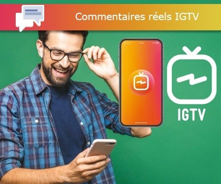 Commentaires réels IGTV