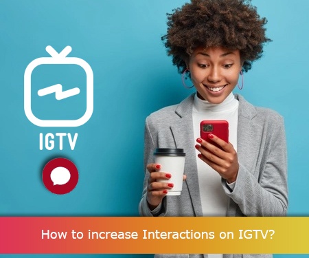 How to increase Interactions on IGTV?