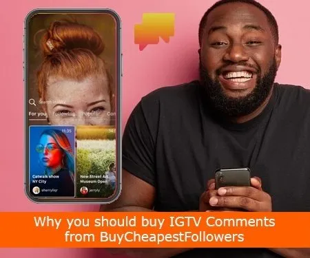 Why you should buy IGTV Comments from BuyCheapestFollowers