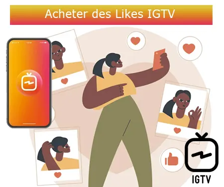 Acheter des Likes IGTV