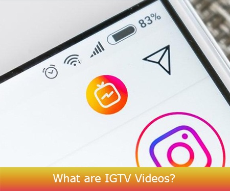 What are IGTV Videos? What are IGTV Videos?