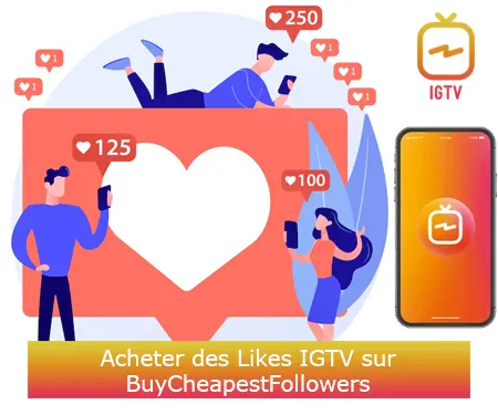 Acheter des Likes IGTV sur BuyCheapestFollowers