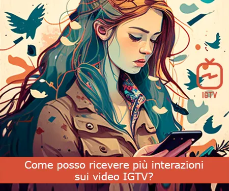 Come posso ricevere più interazioni sui video IGTV?