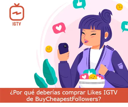 ¿Por qué deberías comprar Likes IGTV de BuyCheapestFollowers?