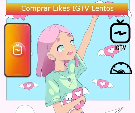 Comprar Likes IGTV Lentos