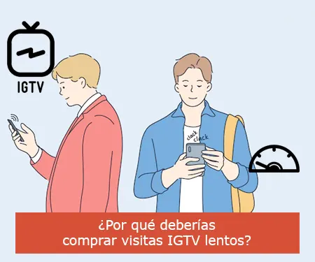 ¿Por qué deberías comprar visitas IGTV lentos?