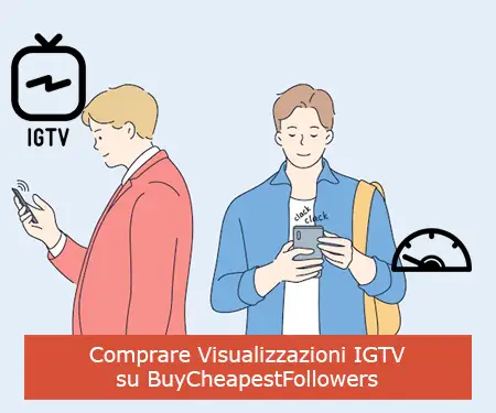 Comprare Visualizzazioni IGTV su BuyCheapestFollowers