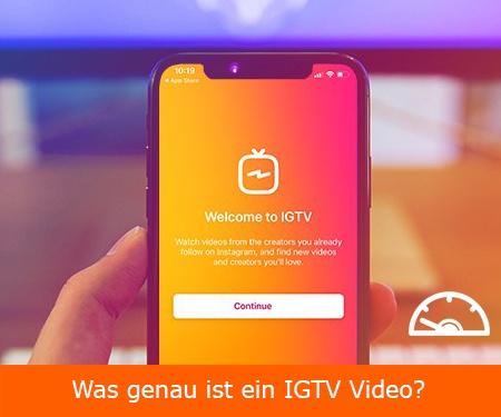 Was genau ist ein IGTV Video? Was genau ist ein IGTV Video?