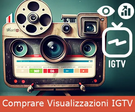 Aumenta il tuo Reach comprando Visualizzazioni IGTV