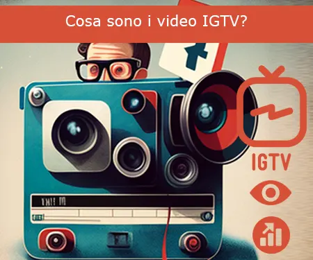 Cosa sono i video IGTV?