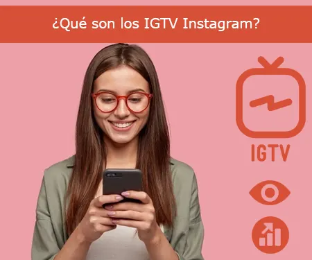 ¿Qué son los IGTV Instagram?