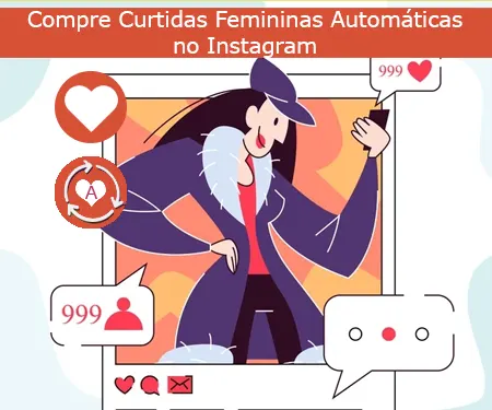 Compre Curtidas Femininas Automáticas no Instagram