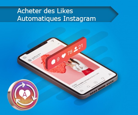 Acheter des Likes Automatiques Instagram Acheter des Likes Automatiques Instagram