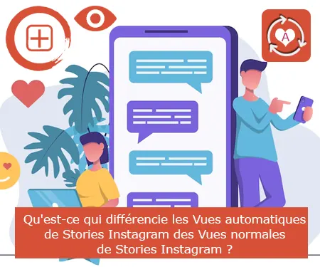 Qu'est-ce qui différencie les Vues automatiques de Stories Instagram des Vues normales de Stories Instagram ?