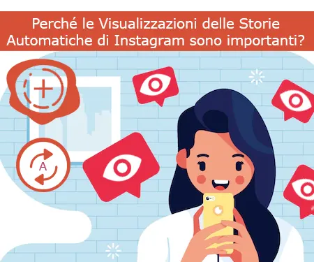 Perché le Visualizzazioni delle Storie Automatiche di Instagram sono importanti?