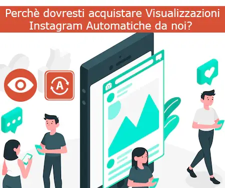 Perchè dovresti acquistare Visualizzazioni Instagram Automatiche da noi?