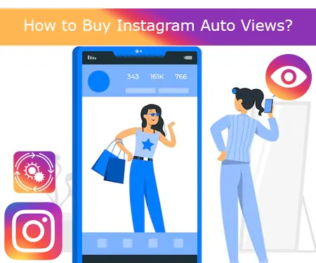 How to Buy Instagram Auto Views?