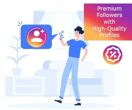 Premium Followers with High-Quality Profiles