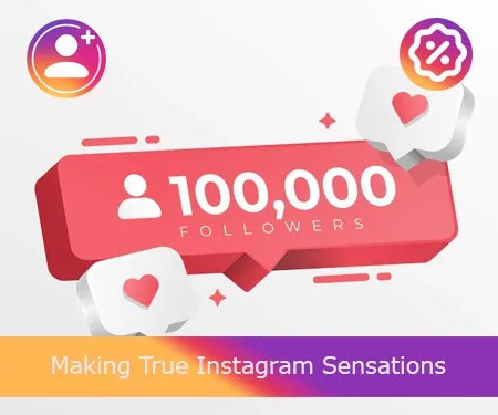 Making True Instagram Sensations