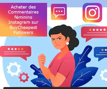 Acheter des Commentaires féminins Instagram sur BuyCheapestFollowers