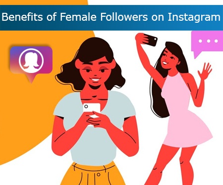 Benefits of Female Followers on Instagram