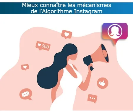 Mieux connaître les mécanismes de l’Algorithme Instagram