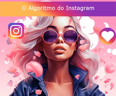 O Algoritmo do Instagram