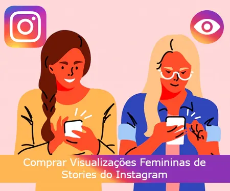 Comprar Visualizações Femininas de Stories do Instagram