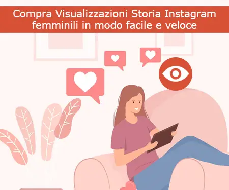 Compra Visualizzazioni Storia Instagram femminili in modo facile e veloce
