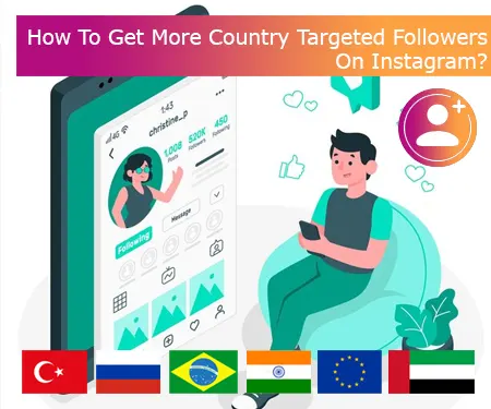 How To Get More Country Targeted Followers On Instagram?