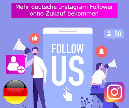 Mehr deutsche Instagram Follower ohne Zukauf bekommen