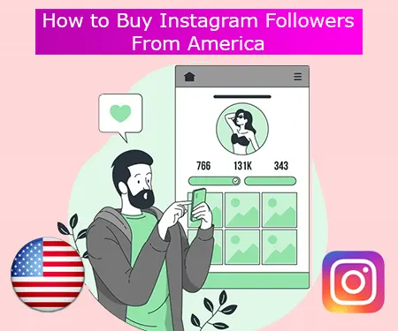 How to Buy Instagram Followers From America